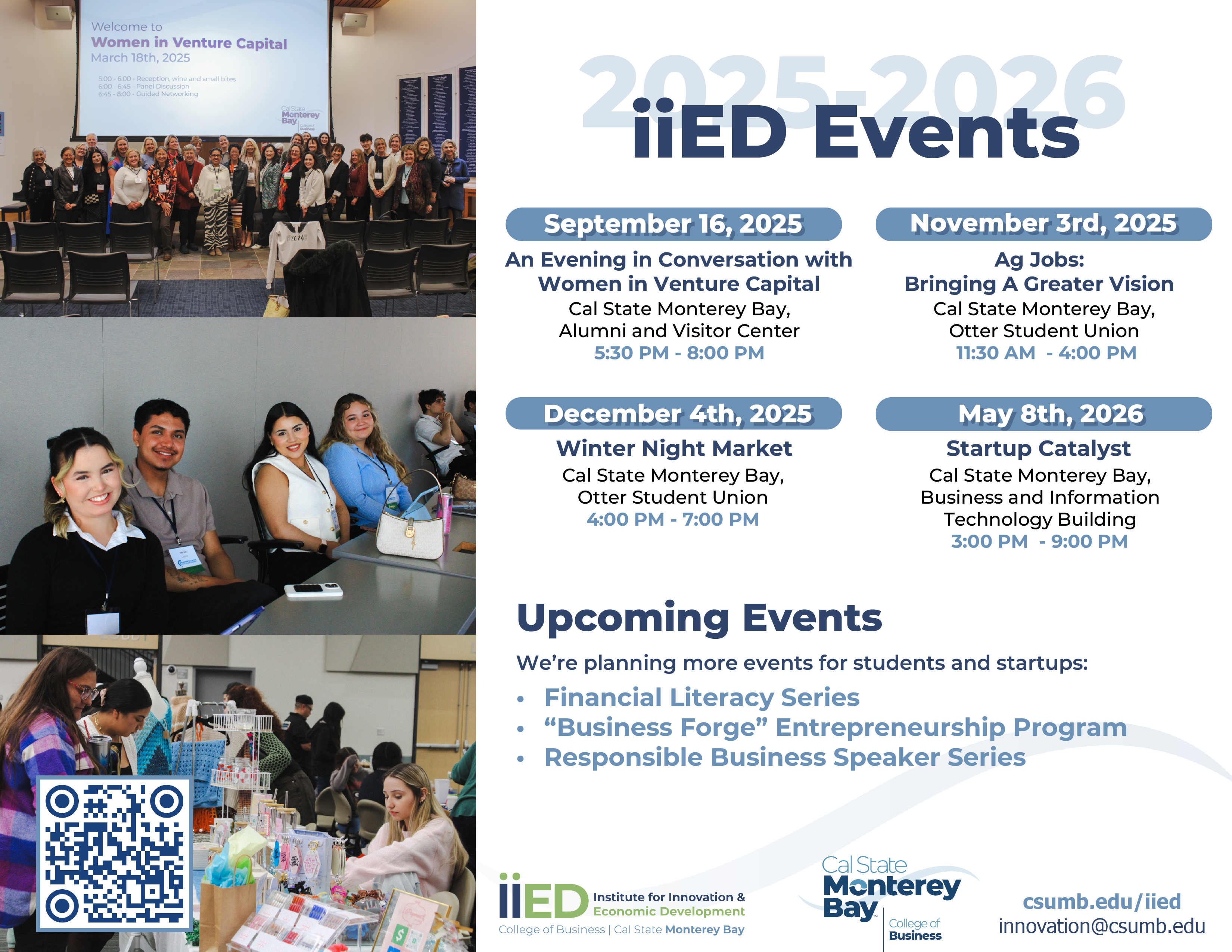iiED events at CSUMB: Startup Catalyst – May 8, 2026, 3–9 PM, BIT Building; Women in Venture Capital – Sept 16, 2025, 5:30–8 PM, Alumni & Visitor Center; Ag Jobs – Nov 3, 2025, 11:30–4, Otter Student Union; Winter Night Market – Dec 4, 2025, 4–7 PM, Otter Student Union. Plus: Financial Literacy, Business Forge, and Responsible Business Series.