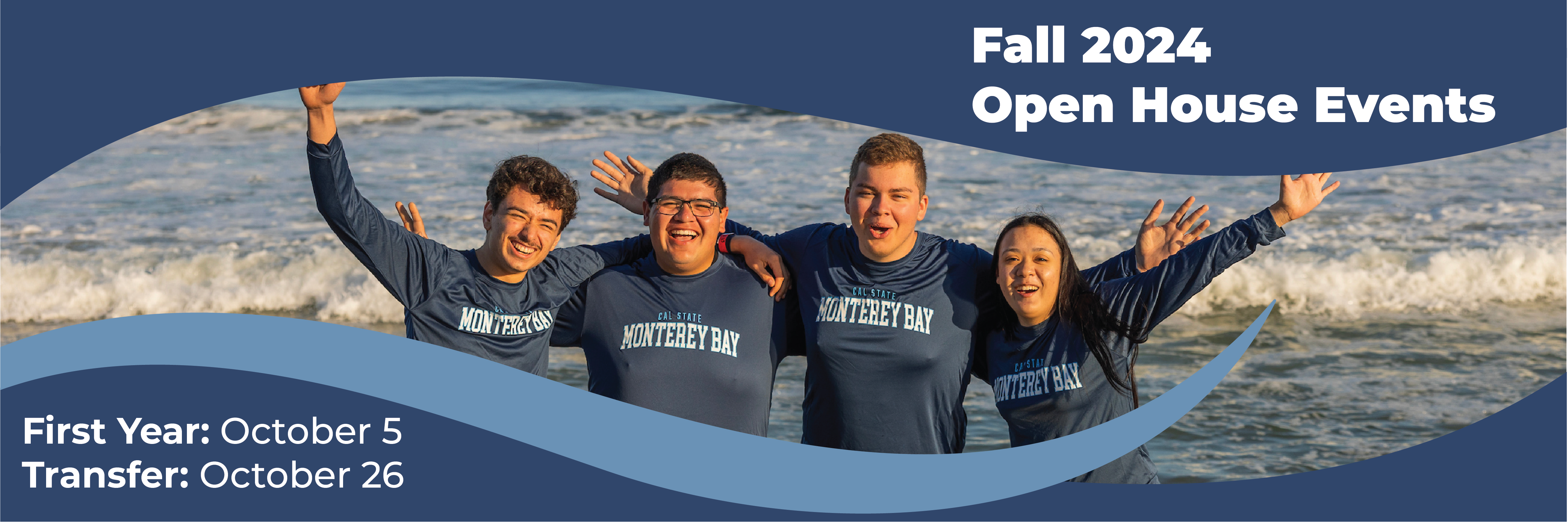 4 students in matching blue shirts on the beach. The graphic reads Fall 2024 Open House Events. First Year: October 5, Transfer: October 26.