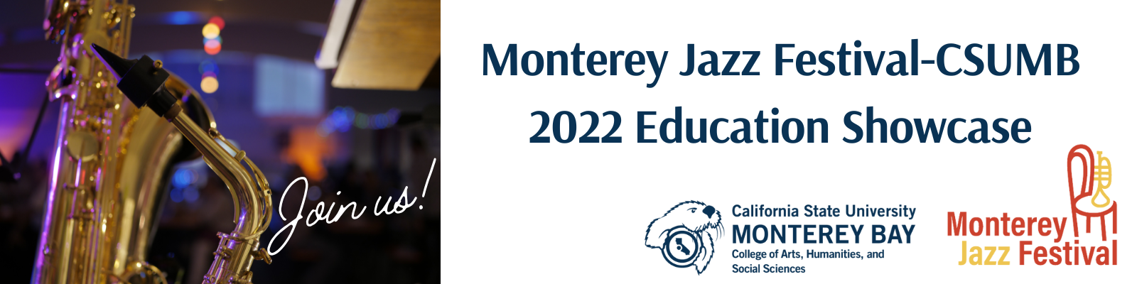 Monterey Jazz Festival CSUMB 2022 Education Showcase Join us!