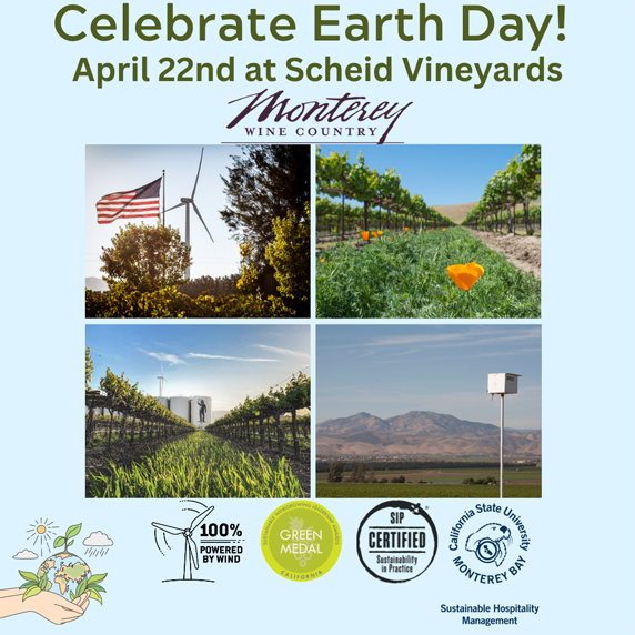 Celebrate Earth Day April 22nd at Scheid Vineyards