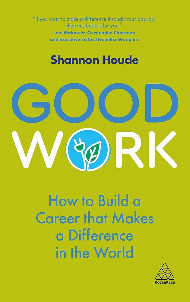 book jacket cover -  good work how to build a career that makes a difference