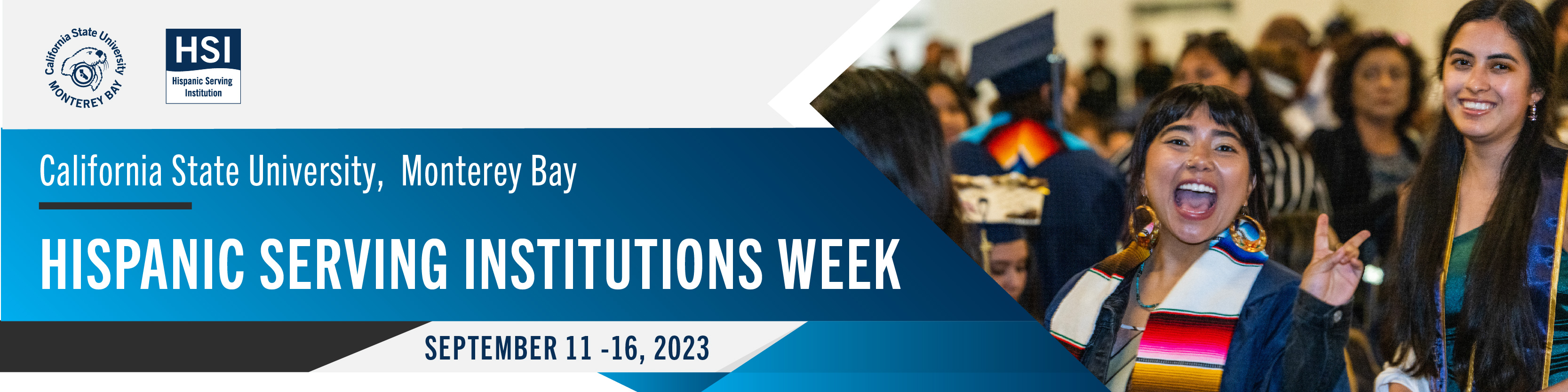 Banner image for HSI Week 2023 with dates, image on right showcasing joyful students from the 2023 Chicanx/Latinx Affinity Ceremony